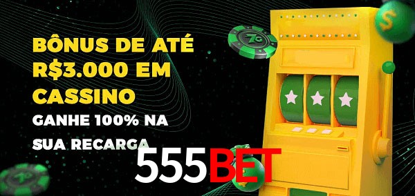 555BET melhor bônus de depósito